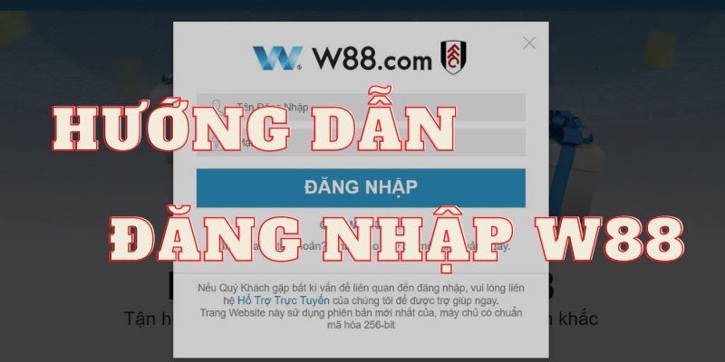 Hướng dẫn tân binh đăng nhập W88 chi tiết nhất